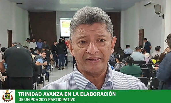 TRINIDAD AVANZA EN LA ELABORACIÓN PARTICIPATIVA DEL POA 2027 ‎