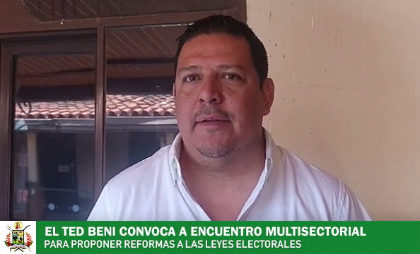 DESDE TRINIDAD ESTE 29 DE JULIO CONSTRUIREMOS UNA PROPUESTA DE REFORMA ELECTORAL EN UN ENCUENTRO MULTISECTORIAL 