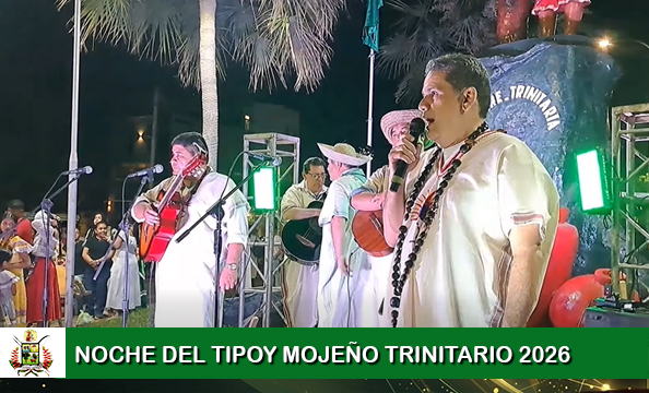 NOCHE DEL TIPOY MOJEÑO TRINITARIO 2026 BRILLÓ EN LA AV. 27 DE MAYO 