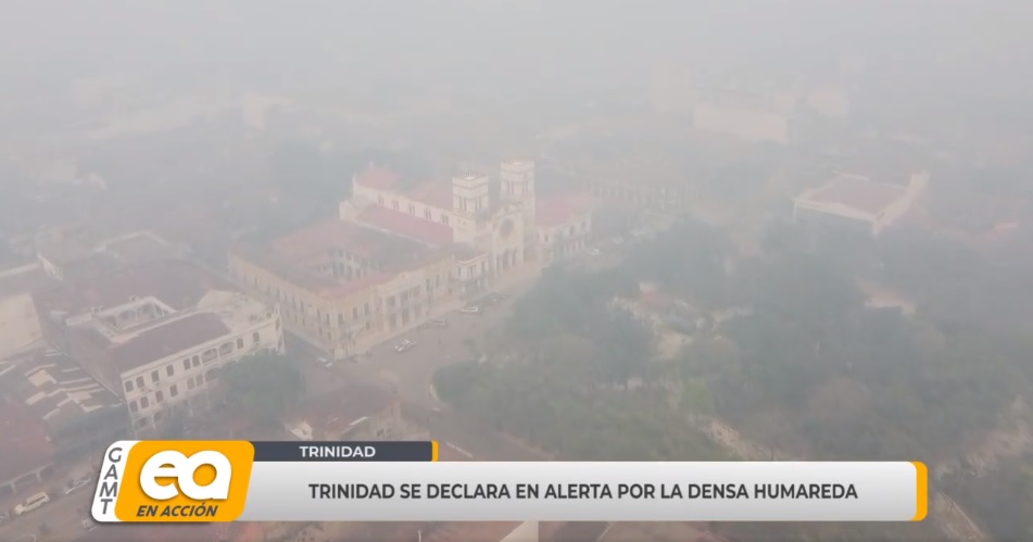 TRINIDAD SE DECLARA EN ALERTA POR LA DENSA HUMAREDA