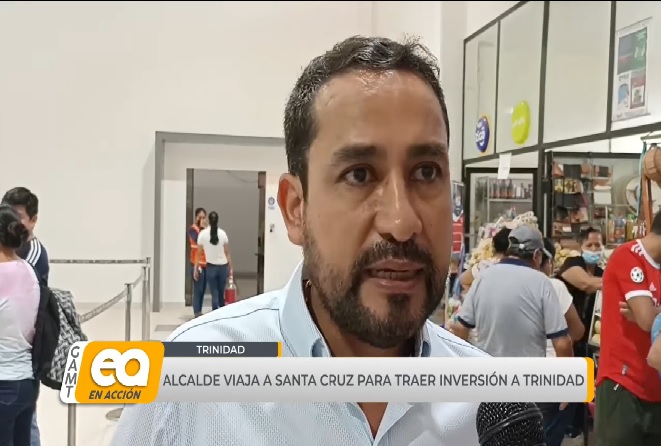 ALCALDE VIAJA A SANTA CRUZ PARA TRAER INVERSIÓN A TRINIDAD